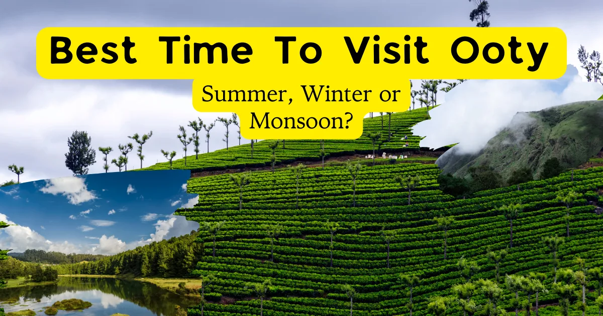 Best Time To Visit Ooty