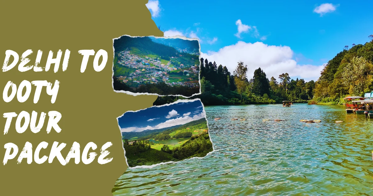 Ooty Tour Package from Delhi