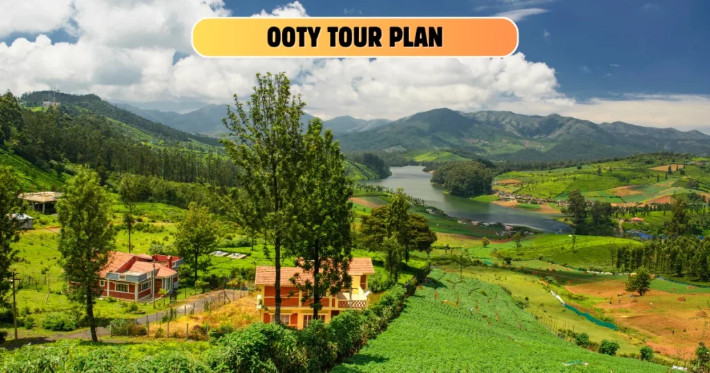 Ooty Tour Plan