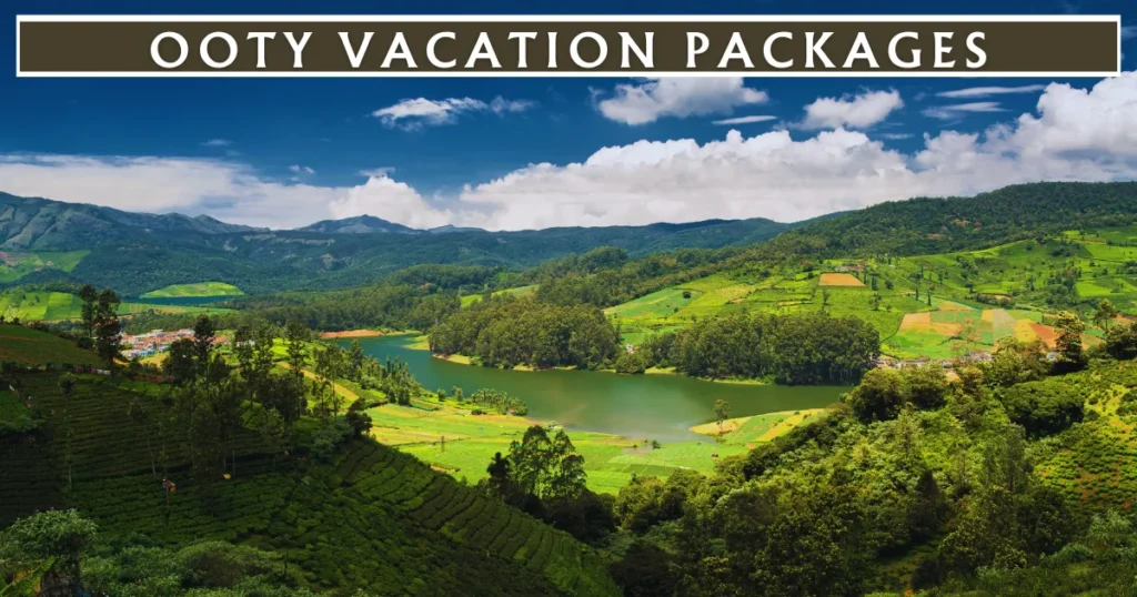 Ooty Vacation Packages