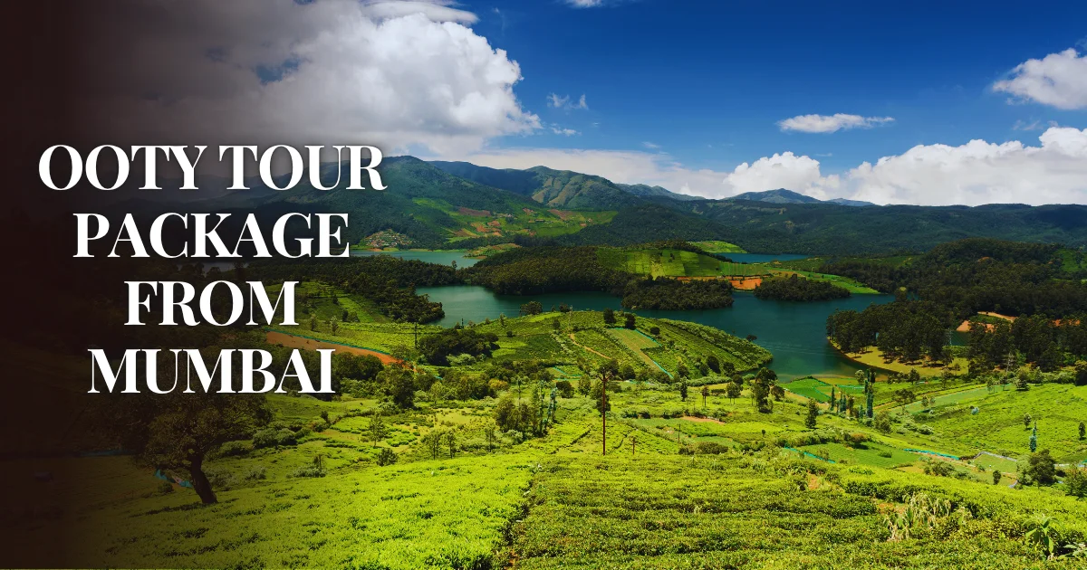 Ooty Tour Package from Mumbai