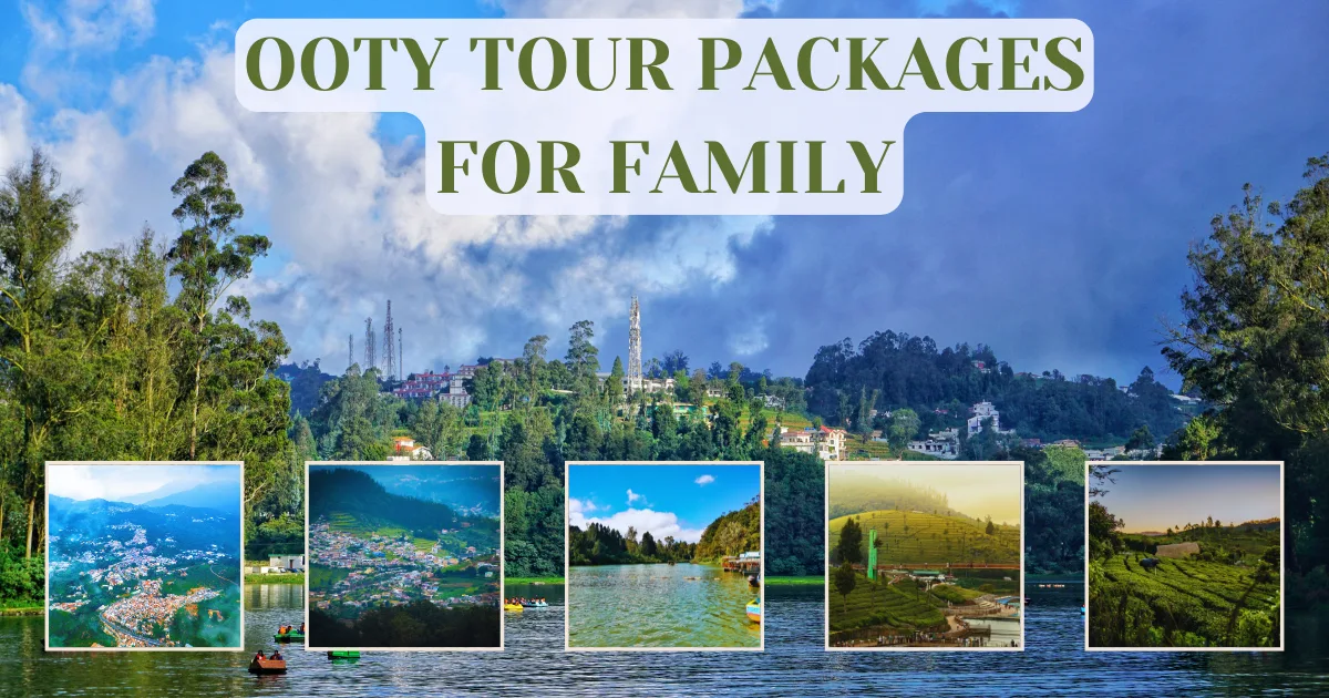 Ooty Tour Packages for Family