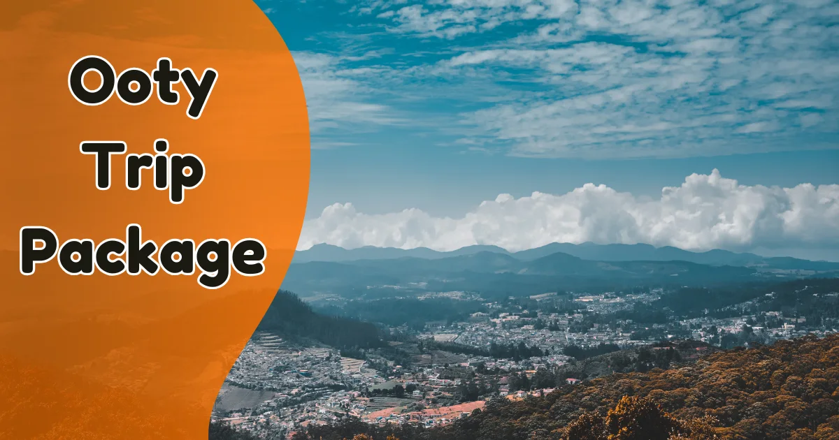 Ooty Trip Package