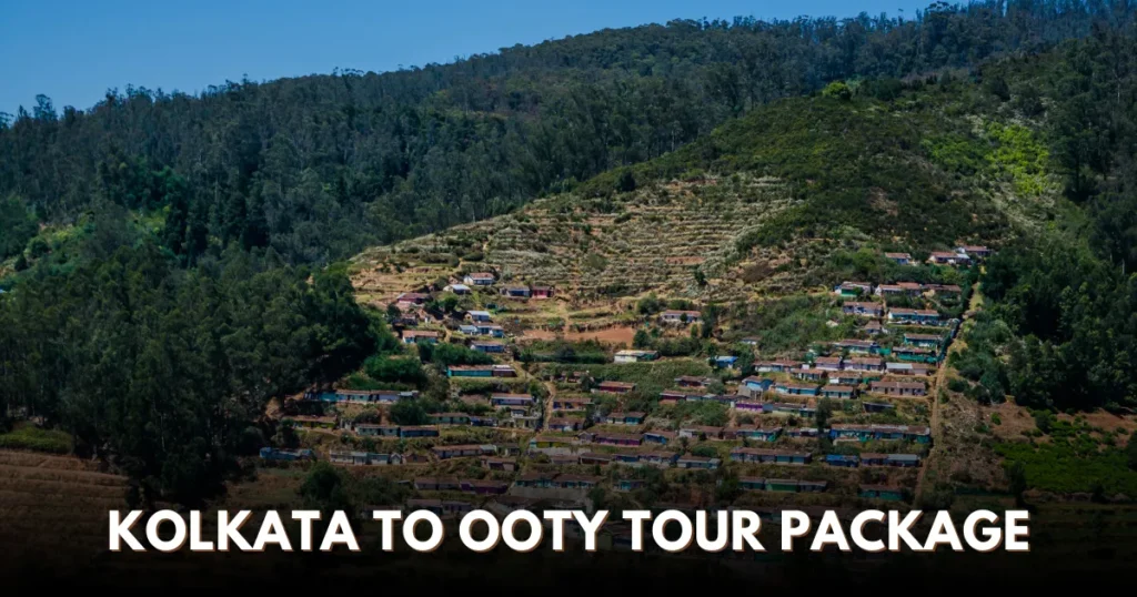 Kolkata to Ooty Tour Package