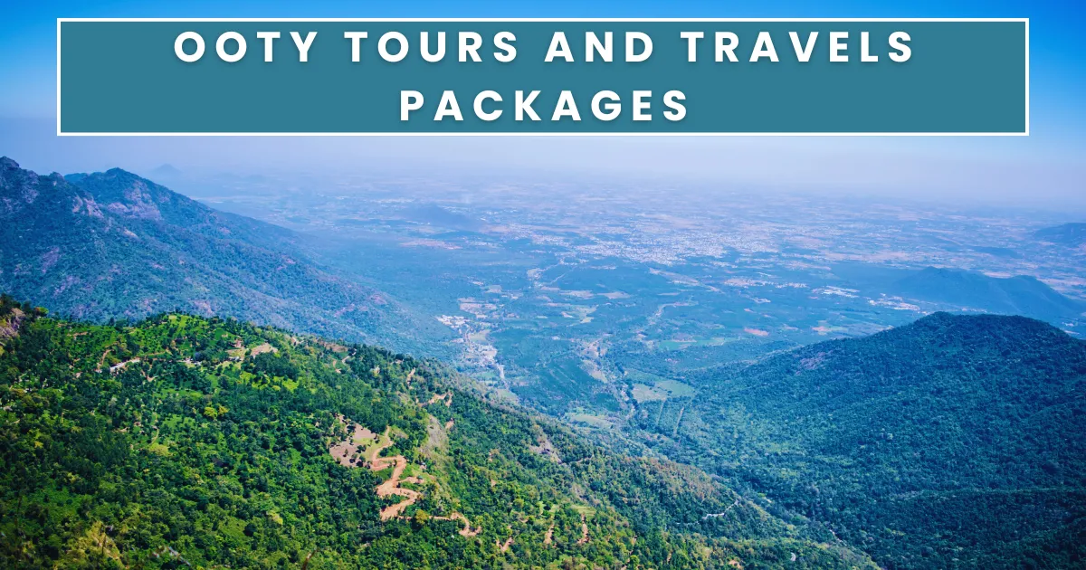 Ooty Tours and Travels Packages